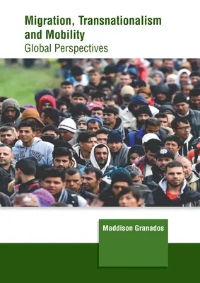 Migración, transnacionalismo y movilidad: Perspectivas globales - Migration, Transnationalism and Mobility: Global Perspectives