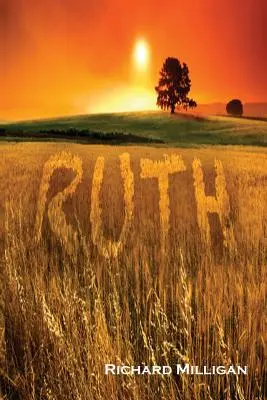 Rut: La predicción de la Esposa de Cristo - Ruth: The Foretelling of The Bride of Christ