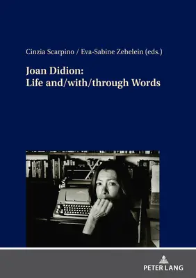 Joan Didion: La vida y/con/a través de las palabras - Joan Didion: Life And/With/Through Words