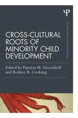 Raíces interculturales del desarrollo infantil de las minorías - Cross-Cultural Roots of Minority Child Development