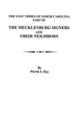 Los firmantes de Mecklenburg y sus vecinos: Las Tribus Perdidas de Carolina del Norte, Parte III - Mecklenburg Signers and Their Neighbors: The Lost Tribes of North Carolina, Part III