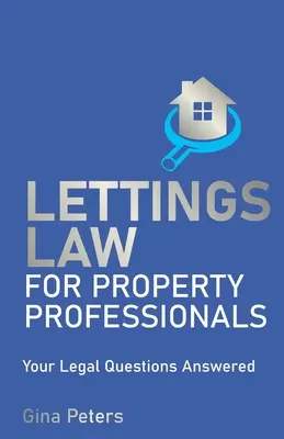 Ley de arrendamientos para profesionales inmobiliarios: Respuestas a sus preguntas legales - Lettings Law for Property Professionals: Your Legal Questions Answered