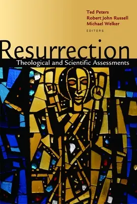 La resurrección: Evaluaciones teológicas y científicas - Resurrection: Theological and Scientific Assessments