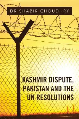 La disputa de Cachemira, Pakistán y las resoluciones de la ONU - Kashmir Dispute, Pakistan and the UN Resolutions