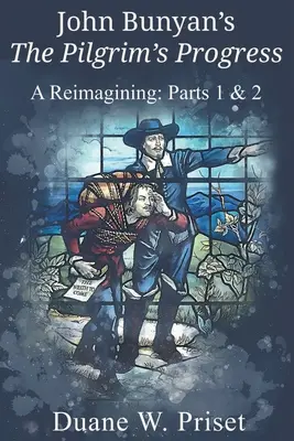 El progreso del peregrino de John Bunyan: Una reimaginación: Partes 1 y 2 - John Bunyan's The Pilgrim's Progress: A Reimagining: Parts 1 & 2