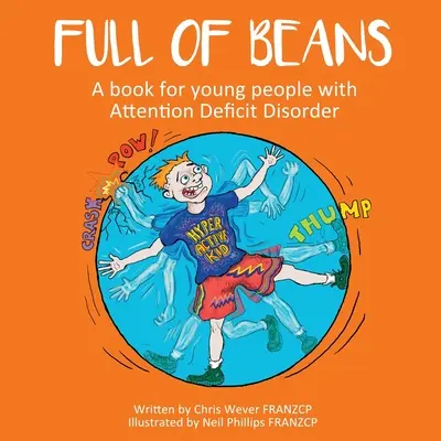 Lleno de habas: Un libro para jóvenes con Trastorno por Déficit de Atención - Full of Beans: A book for young people with Attention Deficit Disorder