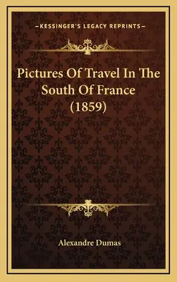 Imágenes de viajes por el sur de Francia (1859) - Pictures Of Travel In The South Of France (1859)