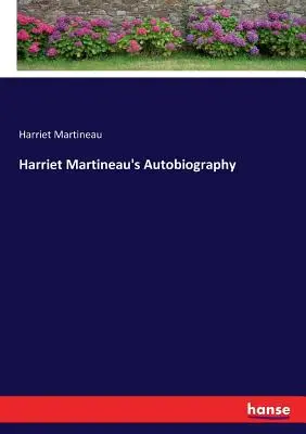 Autobiografía de Harriet Martineau - Harriet Martineau's Autobiography