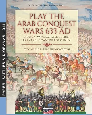 Juega a las guerras de la conquista árabe 633 d.C. - Gioca a Wargame alle guerre fra arabi, bizantini e sassanidi - Play the Arab conquest wars 633 AD - Gioca a Wargame alle guerre fra arabi, bizantini e sassanidi