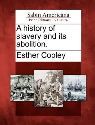 Historia de la esclavitud y su abolición - A history of slavery and its abolition.