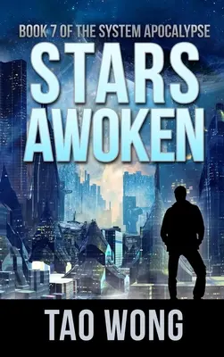 Stars Awoken: Un Apocalipsis LitRPG: El Apocalipsis del Sistema: Libro 7 - Stars Awoken: A LitRPG Apocalypse: The System Apocalypse: Book 7