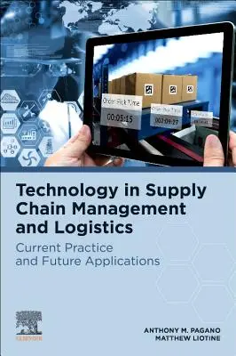 La tecnología en la gestión de la cadena de suministro y la logística: Práctica actual y aplicaciones futuras - Technology in Supply Chain Management and Logistics: Current Practice and Future Applications