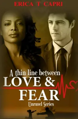 A Thin Line Between Love & Fear ( Libro dos de la serie Unravel ) - A Thin Line Between Love & Fear ( Book two of Unravel Series )