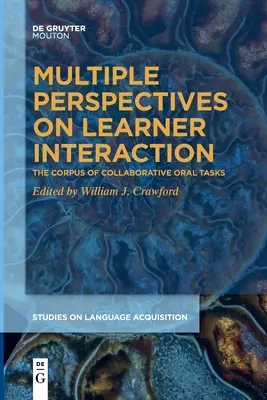 Múltiples perspectivas sobre la interacción del alumno: El corpus de las tareas orales colaborativas - Multiple Perspectives on Learner Interaction: The Corpus of Collaborative Oral Tasks