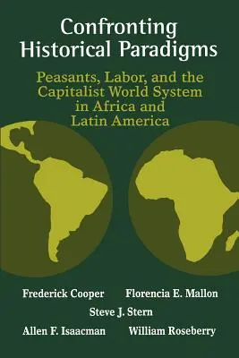 Confrontando paradigmas históricos: Campesinos, trabajadores y el sistema mundial capitalista en África y América Latina - Confronting Historical Paradigms: Peasants, Labor, and the Capitalist World System in Africa and Latin America