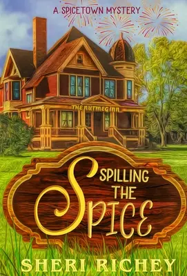 Derramar la especia: Un misterio de Spicetown - Spilling the Spice: A Spicetown Mystery