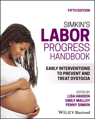 Simkin's Labor Progress Handbook: Intervenciones tempranas para prevenir y tratar la distocia - Simkin's Labor Progress Handbook: Early Interventions to Prevent and Treat Dystocia