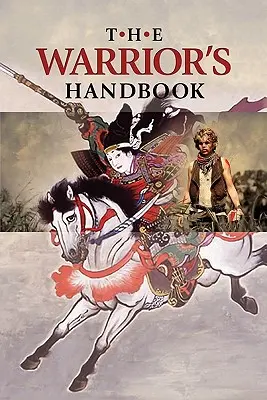 El manual del guerrero: Un volumen que contiene - El corazón del guerrero revelado, El arte de la guerra, Los dichos de Wutzu, Tao Te Ching, El libro de las cinco R - The Warrior's Handbook: A Volume Containing - Warrior's Heart Revealed, The Art of War, The Sayings of Wutzu, Tao Te Ching, The Book of Five R