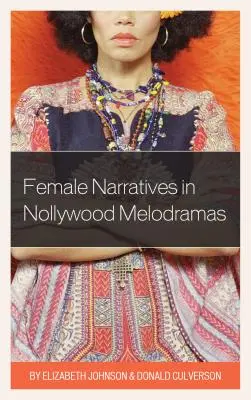 Narrativas femeninas en los melodramas de Nollywood - Female Narratives in Nollywood Melodramas