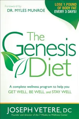 La Dieta Génesis: Un completo programa de bienestar que le ayudará a recuperarse, estar bien y mantenerse bien - The Genesis Diet: A Complete Wellness Program to Help You Get Well, Be Well, and Stay Well