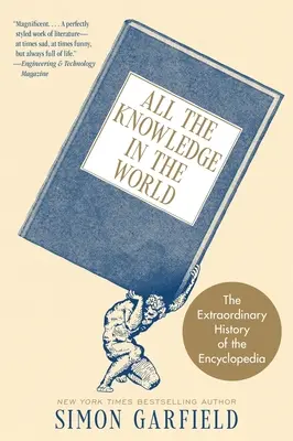 Todo el saber del mundo: La extraordinaria historia de la enciclopedia - All the Knowledge in the World: The Extraordinary History of the Encyclopedia