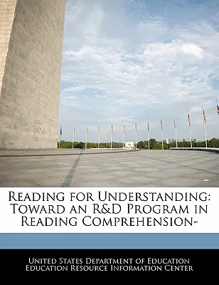 Leer para comprender: Hacia un programa de I+D en comprensión lectora- - Reading for Understanding: Toward an R&D Program in Reading Comprehension-