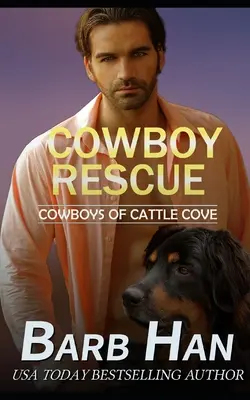 Cowboy Rescue (Cowboys of Cattle Cove Libro 6) - Cowboy Rescue (Cowboys of Cattle Cove Book 6)