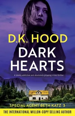 Corazones oscuros: Un thriller policíaco totalmente adictivo y absolutamente apasionante - Dark Hearts: A totally addictive and absolutely gripping crime thriller