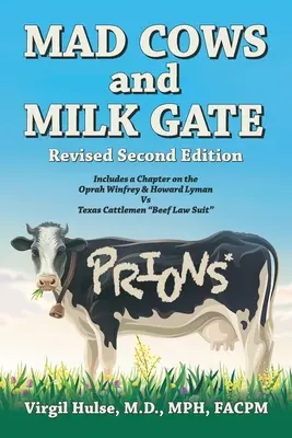 Vacas Locas y Puerta de Leche: Segunda edición revisada - Mad Cows and Milk Gate: Revised Second Edition