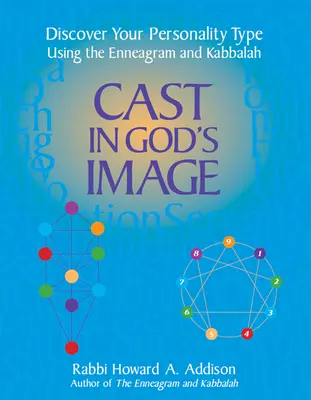 A imagen y semejanza de Dios: Descubra su tipo de personalidad utilizando el Eneagrama y la Cábala - Cast in God's Image: Discover Your Personality Type Using the Enneagram and Kabbalah