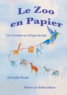 Le Zoo en Papier: Une Aventure en Afrique du Sud: Versión francesa para el aula - Le Zoo en Papier: Une Aventure en Afrique du Sud: French classroom version