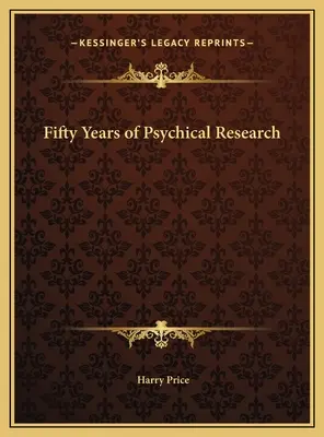 Cincuenta años de investigación psíquica - Fifty Years of Psychical Research