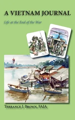 Diario de Vietnam: La vida al final de la guerra - A Vietnam Journal: Life at the End of the War