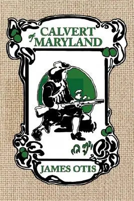 Calvert de Maryland: Una historia de la colonia de Lord Baltimore - Calvert of Maryland: A Story of Lord Baltimore's Colony