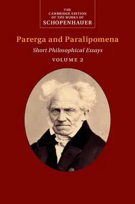 Schopenhauer: Parerga y Paralipomena - Schopenhauer: Parerga and Paralipomena