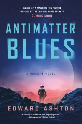 Antimatter Blues: Una novela de Mickey7 - Antimatter Blues: A Mickey7 Novel