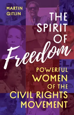 El espíritu de la libertad: Mujeres poderosas del movimiento por los derechos civiles - The Spirit of Freedom: Powerful Women of the Civil Rights Movement