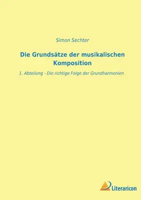 Los fundamentos de la composición musical: 1. Abteilung - Die Grundstze der musikalischen Komposition: 1. Abteilung