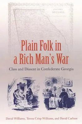 El pueblo llano en la guerra de los ricos: clase y disidencia en la Georgia confederada - Plain Folk in a Rich Man's War: Class and Dissent in Confederate Georgia