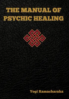 El Manual de Curación Psíquica - The Manual of Psychic Healing