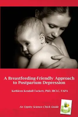 A Breastfeeding-Friendly Approach to Postpartum Depression: Guía de recursos para profesionales sanitarios - A Breastfeeding-Friendly Approach to Postpartum Depression: A Resource Guide for Health Care Providers