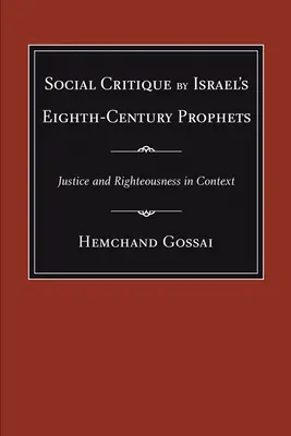 Crítica social de los profetas israelíes del siglo VIII: Justicia y rectitud en su contexto - Social Critique by Israel's Eighth-Century Prophets: Justice and Righteousness in Context