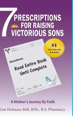 7 recetas para criar hijos victoriosos: El viaje de una madre por la fe - 7 Prescriptions for Raising Victorious Sons: A Mother's Journey By Faith