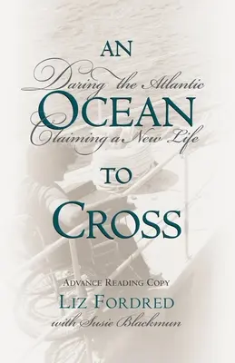 Océano que cruzar: Desafiando al Atlántico, reclamando una nueva vida - Ocean to Cross: Daring the Atlantic, Claiming a New Life
