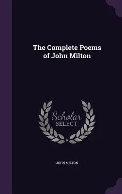 Los poemas completos de John Milton - The Complete Poems of John Milton