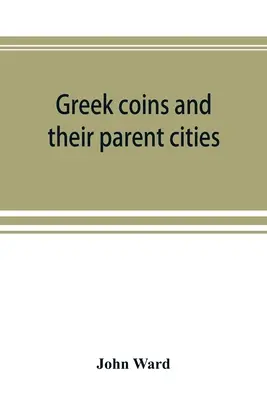 Monedas griegas y sus ciudades de origen - Greek coins and their parent cities