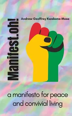 Manifest.oh!: un manifiesto por la paz y la convivencia - Manifest.oh!: a manifesto for peace and convivial living