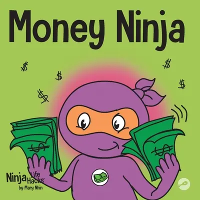 Money Ninja: Un libro para niños sobre el ahorro, la inversión y las donaciones - Money Ninja: A Children's Book About Saving, Investing, and Donating