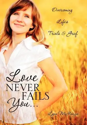 El Amor Nunca Te Falla... - Love Never Fails You...