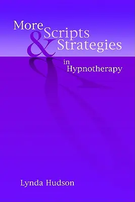 Más guiones y estrategias en hipnoterapia - More Scripts and Strategies in Hypnotherapy